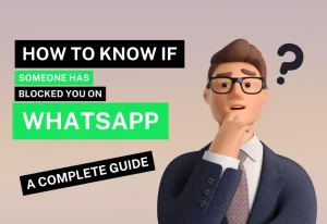 How to Know if Someone Blocked You on WhatsApp: Complete Guide