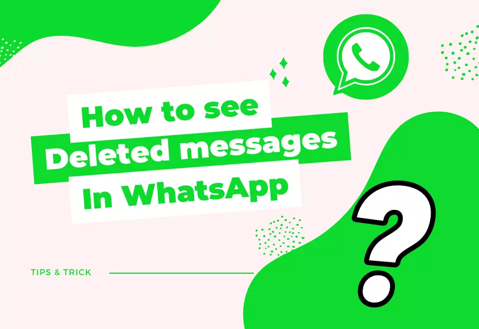 How to See Deleted Messages on WhatsApp