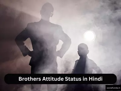Brothers Attitude Status in Hindi