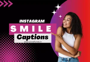 Best 900 +Smile Captions for Instagram Perfect for Your Post-2024