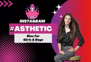 700+ Best Aesthetic Bio for Instagram for Girls and Boys 2024