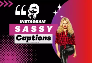900+ Best Sassy Captions for Instagram. Unleash Your Witty Side