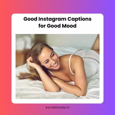 Good Mood Captions for Instagram