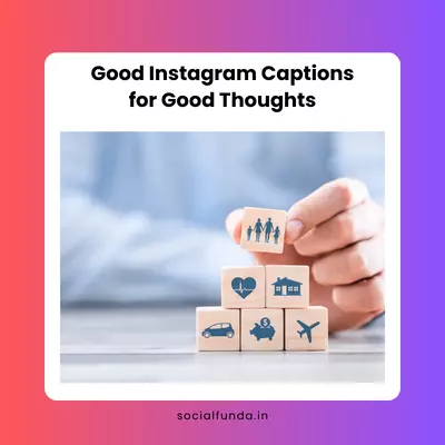 Good Thoughts Captions for Instagram