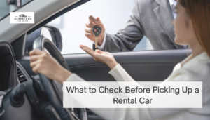 What to Check Before Picking Up a Rental Car